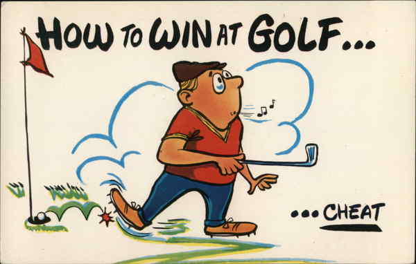 How to Win at Golf... Cheat