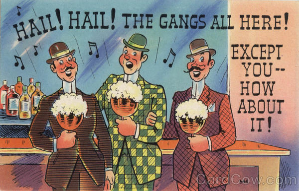 Hail! Hail! The Gangs All Here! Except You -- How About It!