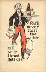 You'll never miss the waiter till your throat gets dry Drinking Postcard Postcard