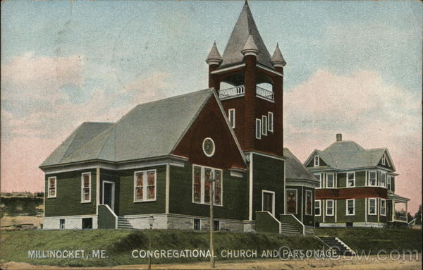 Congregational Church and Parsonage Millinocket Maine