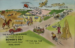 The place to go is Idaho. The Place to eat is Bower's 99r. Postcard