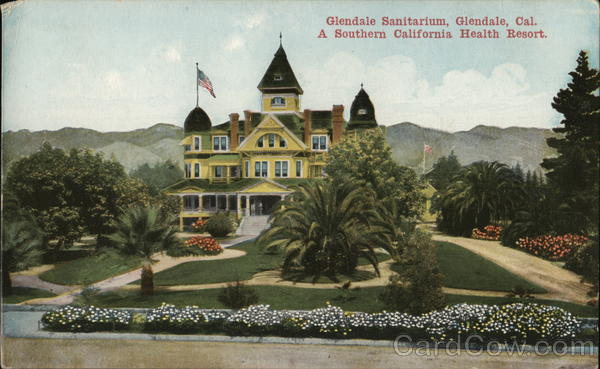 Glendale Sanitarium, A Southern California Health Resort