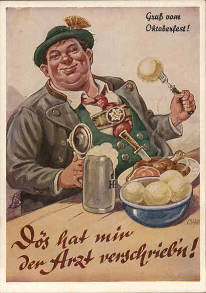 Gruss vom Oktobeerfest! Dos hat mir der Arzt verschriebn! Germany