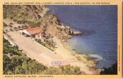 Smallest Airport And Largest Landing Field In The World Santa Catalina Island, CA Postcard Postcard