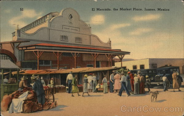 El Mercado, The Market Place Juarez Mexico