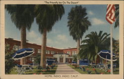 "The Friendly On The Desert" Hotel Indio California Postcard Postcard Postcard