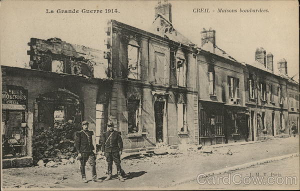 La Grande Gueerre 1914 - Maisons Bombardees Creil France