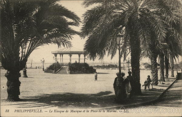 Le Kiosque de Musique et la Place de la Marine Philippeville Algeria