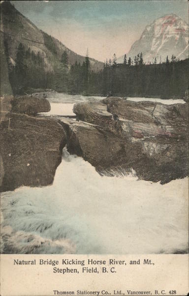 Natural Bridge, Kicking Horse River and Mt. Stephen Field BC Canada