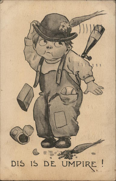 DIS IS DE UMPIRE! Baseball