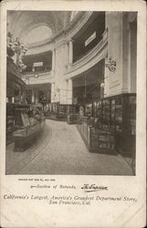 Section of Rotunda, The Emporium, California's Largest, America's Greatest Department Store Section of Rotunda, The Emporium, California's Largest, America's Greatest Department Store