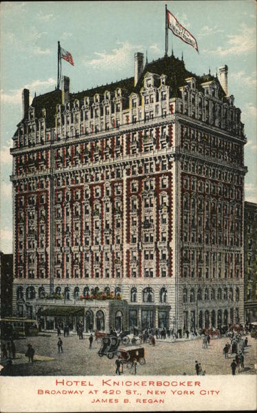 Hotel Knickerbocker, Broadway at 420 St. New York