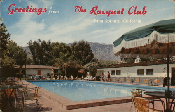 Greetings From the Racquet Club Palm Springs California