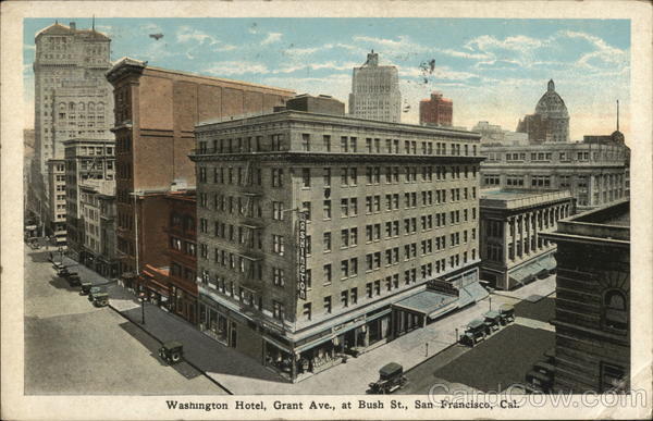 Washington Hotel, Grant Ave., at Bush St. San Francisco California
