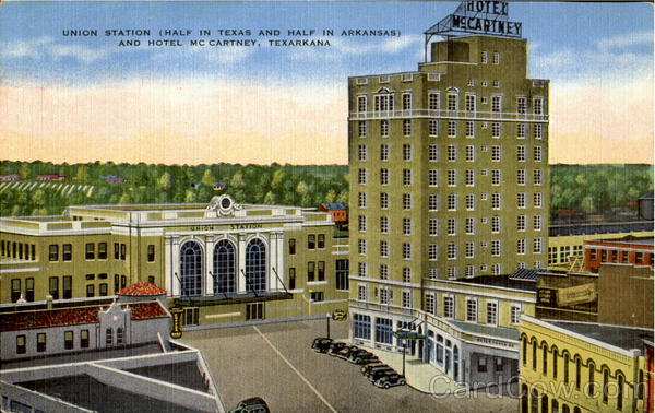 Union Station And Hotel Mc Cartney Texarkana Texas