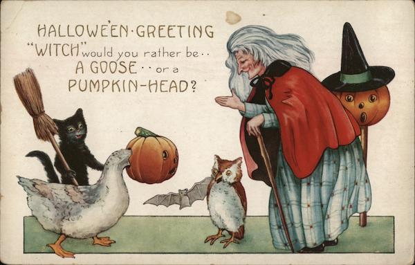 HALLOWEEN GREETING WITCH would you rather be..A GOOSE..or a PUMPKIN-HEAD?