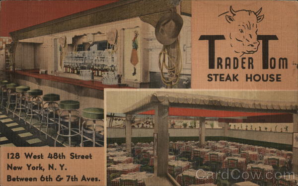 Trader Tom Steak House, 128 W. 48th Street, between 6th and 7th Aves. New york