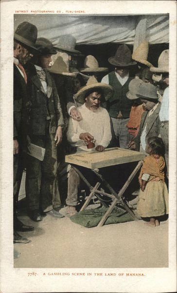 A gambling scene in the land of Manana Mexico
