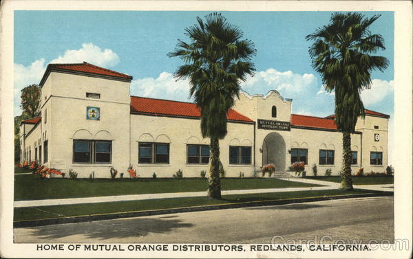 Home of Mutual Orange Distributors Redlands California