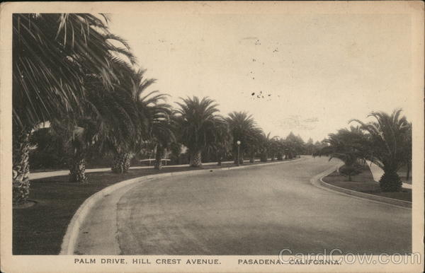 Palm Drive, Hill Crest Avenue Pasadena California