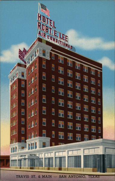 Hotel Robt. E. Lee, Travis St & Main SAN ANTONIO Texas