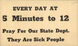 Pray for our State Department. They are sick people Postcard