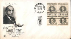 Honoring Ernst Reuter, Champion of Liberty, Mayor of Berlin 1947-1953 Block of Stamps First Day Cover