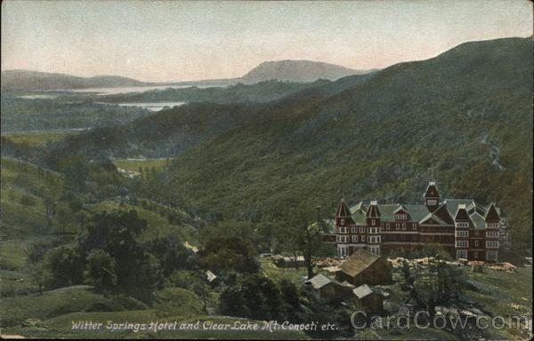 Witter Springs Hotel and Clear Lake, Mt. Conocti, etc. California