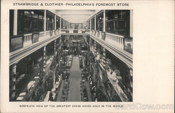 Strawbridge & Clothier, Bird's Eye View of the Greatest Dress Goods Aisle in the World Philadelphia Pennsylvania