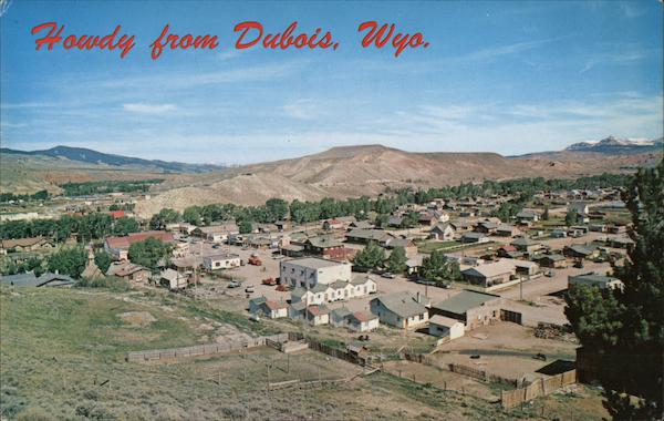 Howdy from Dubois, Wyo. Wyoming J. Seaich