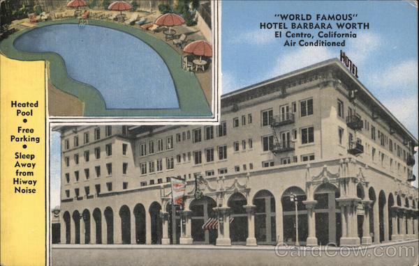 World Famous Hotel Barbara Worth El Centro California