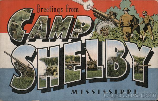 Greetings from Camp Shelby Mississippi