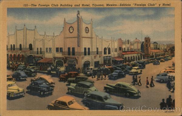 The Foreign Club Building and Hotel Tijuana Mexico