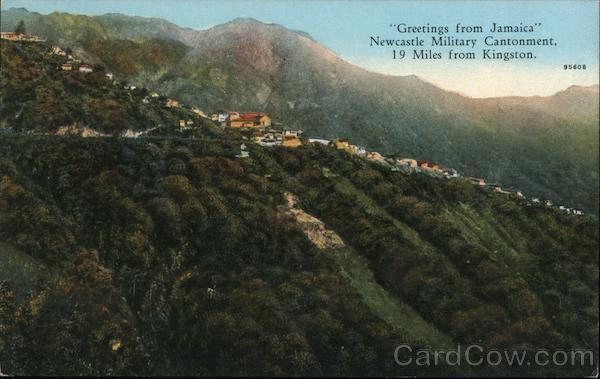 Greetings from Jamaica Newcastle Military Cantonment, 19 miles from Kingston.