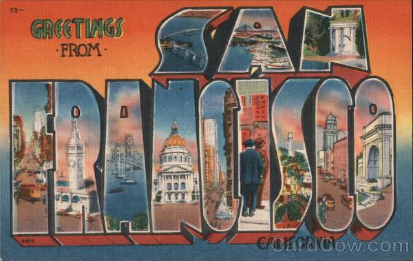 Greetings from San Francisco, California