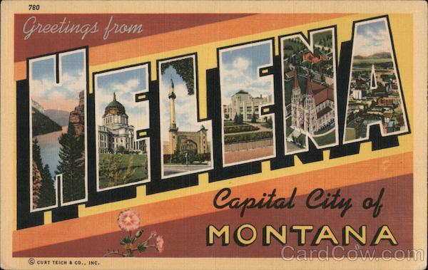 Greetings from Helena, Capital City of Montana
