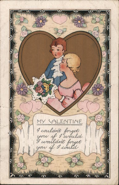 My Valentine - I couldn't forget you if I would, I wouldn't forget you if I could