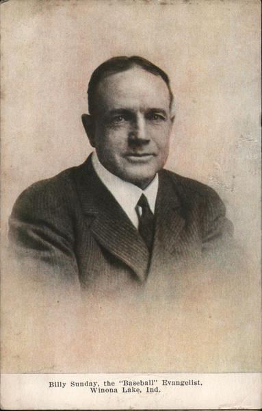 Billy Sunday the Baseball Evangelist Winona Lake, Ind