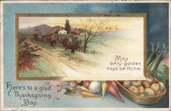 Here's to a Glad Thanksgiving Day - May only Golden Days be Thine Postcard