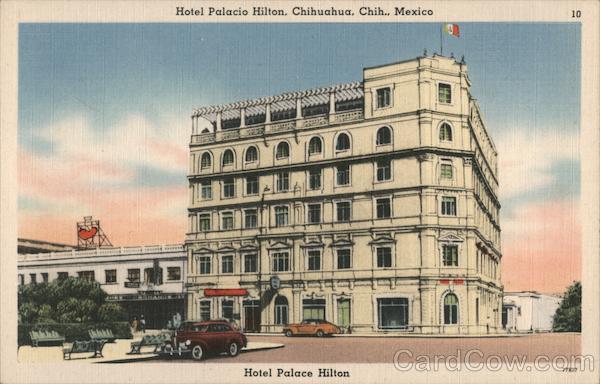 Hotel Palace Hilton Chihuahua Mexico