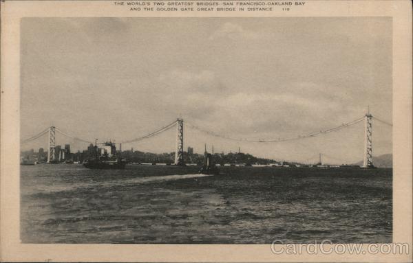 The World's Two Greatest Bridges San Francisco - Oakland Bay and the Golden Gate Great Bridge in Distance
