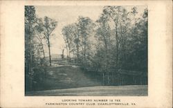 Looking Toward Number 12 Tee Farmington Country Club Charlottesville, VA Postcard Postcard Postcard