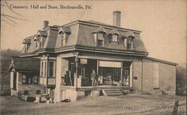 Creamery, Hall and Store Birchrunville Pennsylvania