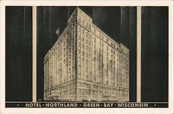 Hotel Northland Green Bay, WI Postcard Postcard Postcard