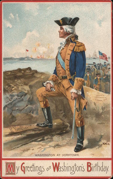My Greetings on Washington's Birthday - Washington at Yorktown