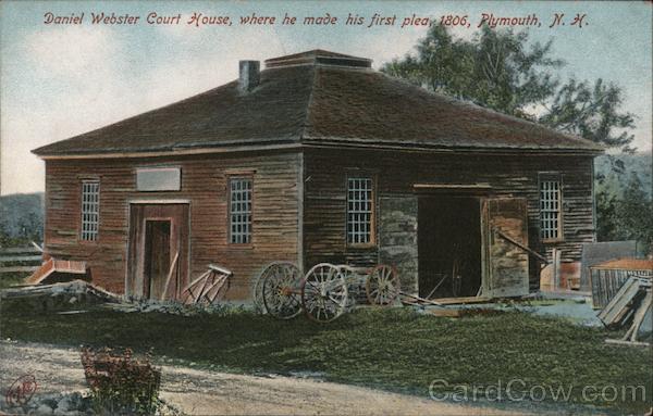 Daniel Webster Court House, Where He Made His Firt Plea, 1806 Plymouth New Hampshire