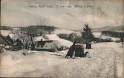 Making Maple Sugar, 25 Years Ago, Boiling in Pans Postcard