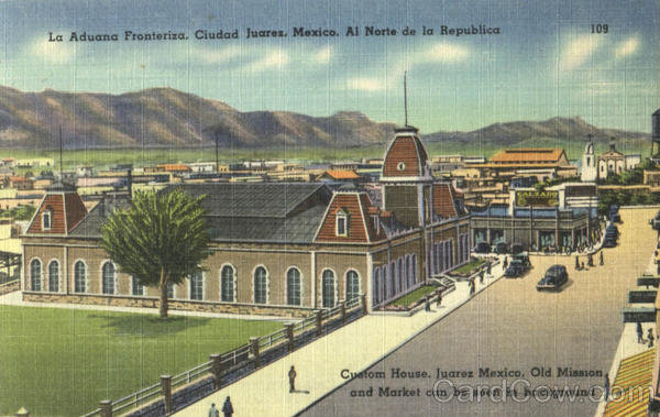 Custom House Juarez Mexico