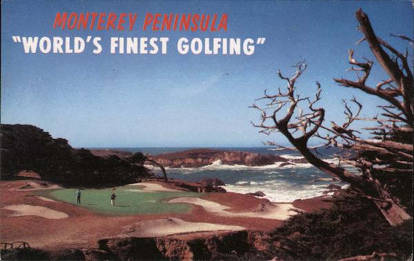 Monetary Peninsula World's Finest Golfing Pebble Beach California