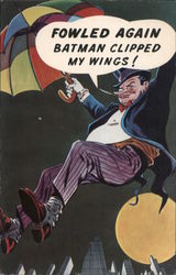 The Penguin: "Fowled Again Batman Clipped My Wings!" Cartoons Postcard Postcard Postcard